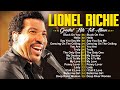 Lionel Richie Greatest Hits 2025 Best Songs Of Lionel Richie Full Album