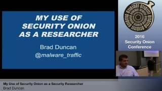 Security Onion 2016:   My Use of Security Onion as a Security Researcher - Brad Duncan