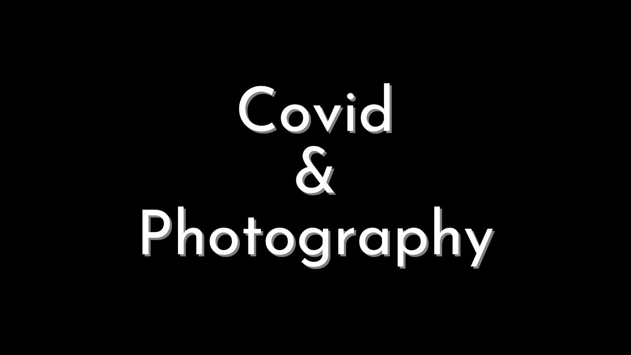 Covid and photography