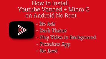 How to install Youtube Vanced + Micro G on Android No Root 100% WORKING!