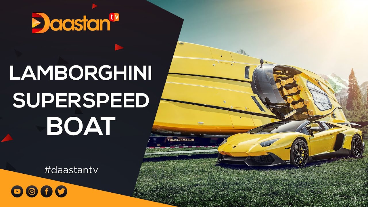 The Speed Boat ‘Aventador Super Veloce’ Daastan TV YouTube