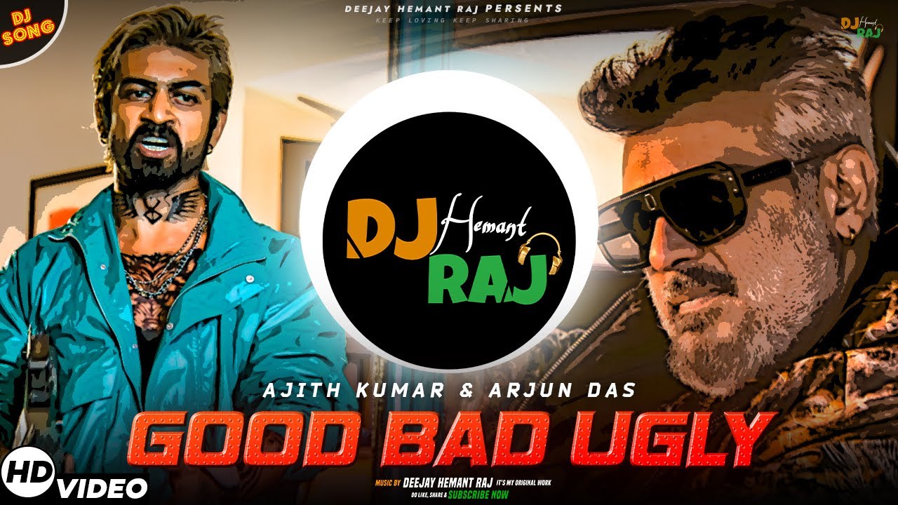 Good Bad Ugly | DJ Song | Ajith Kumar | Dialouges Mix | Arjun Das ...