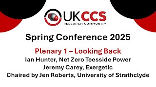 UKCCSRC Spring 2025 Conference - Plenary 1: Looking back - how far has CCS come?