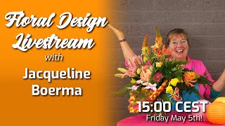 Floral Design Livestream #62: by Jacqueline Boerma
