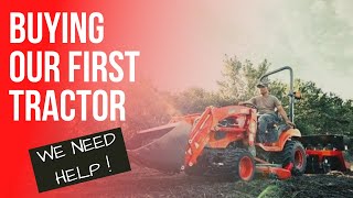 🚜 BUYING OUR FIRST TRACTOR // Brands Compared [ Kubota, Kioti, New Holland, Bobcat ]