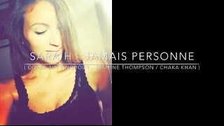 Ain't Nobody ( French Version ) Jasmine Thompson / Chaka Kan ( Sara'h Cover ) chords