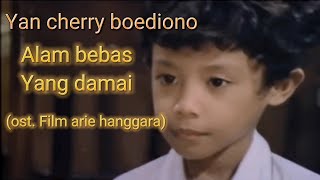 yan cherry boediono[alam bebas yg damai(ost. film arie hanggara)