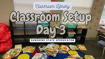 Classroom Setup Day 3 | Classroom Library | Special Education Teacher