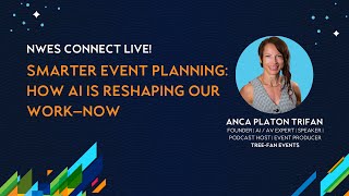 Smarter Event Planning: How AI is Reshaping Our Work, Anca Platon Trifan on NWES Connect LIVE! screenshot 5
