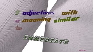 immediate - 10 adjectives which are synonyms to immediate sentence examples