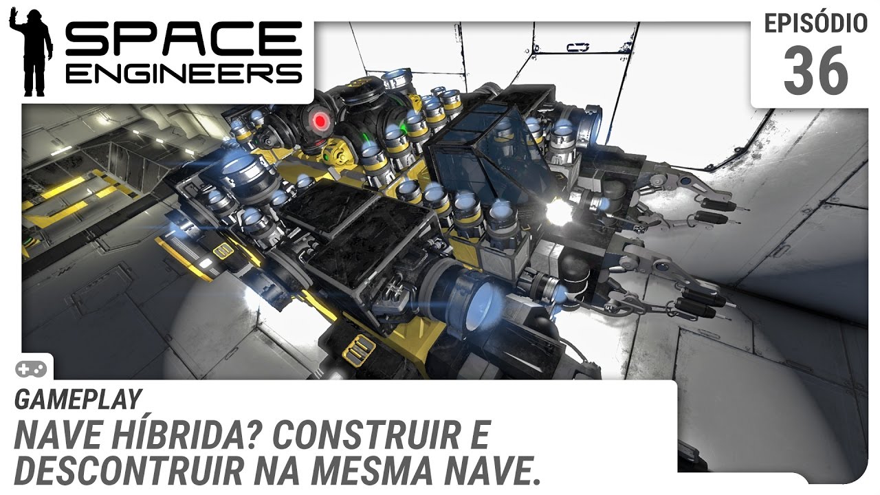 Space Engineers - Nave Híbrida? Construir e desconstruir na mesma nave ...