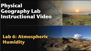 Atmospheric Moisture | OER Physical Geography Lab Instructional Video
