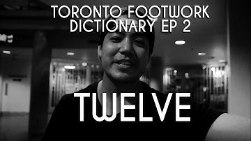 TORONTO FOOTWORK DICTIONARY EP 2 - TWELVE - Advanced Footwork Fundamentals