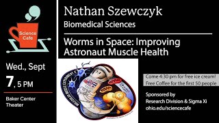 Celebrity Science Cafe with Nate Szewczyk, Professor, Biomedical Sciences Wealth