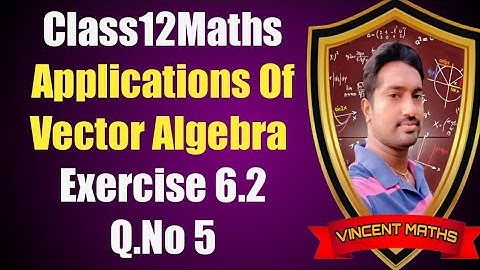 12th Maths | Exercise 6.2 Q.No 5 | Chapter 6 | Application of vector algebra | Vincent Maths |