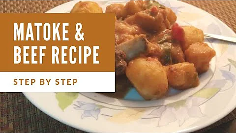 Matoke (Green Bananas) and Beef Stew Recipe | How to cook Matoke