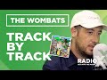 The Wombats - Fix Yourself, Not The World track by track | X-Posure | Radio X