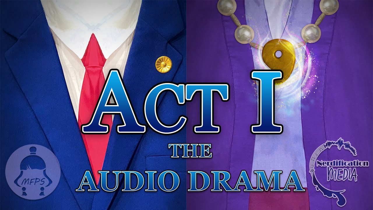 Turnabout: An Ace Attorney Musical - ACT ONE [Audio Drama]