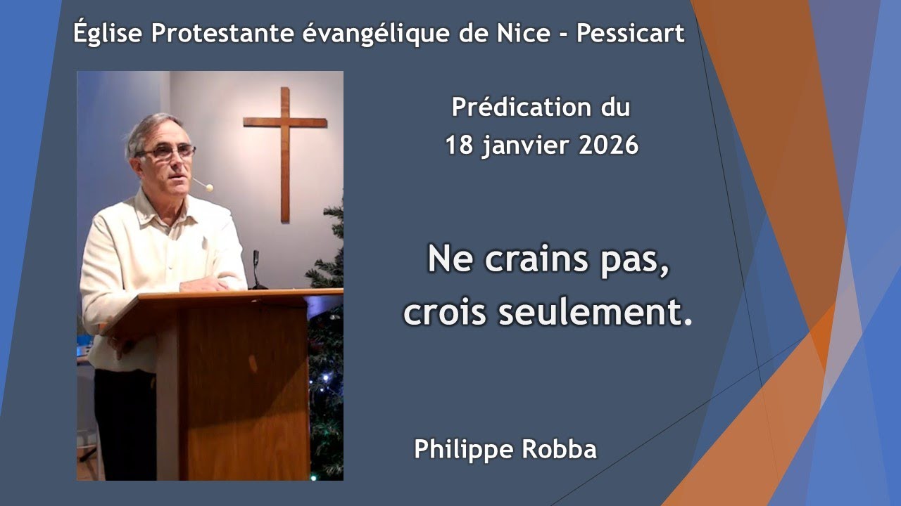 2026 01 18 - Philippe Robba - Ne crains pas, crois seulement.