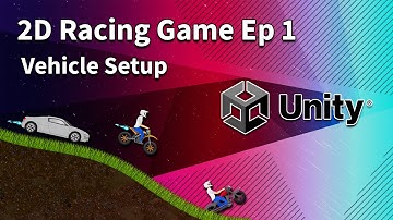 2D Racing Game (Unity Tutorial) Ep 1 Vehicle Setup