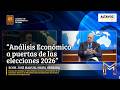 Análisis Económico a puertas de las elecciones 2026