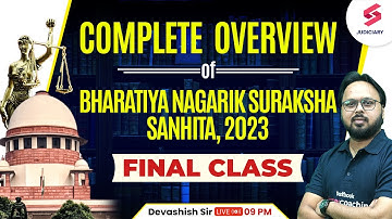 Complete Overview of BNSS 2023 | Bhartiya Nagrik Suraksha Sanhita Act by Devashish Sir