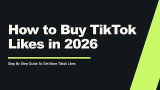 How to Buy TikTok Likes in 2026