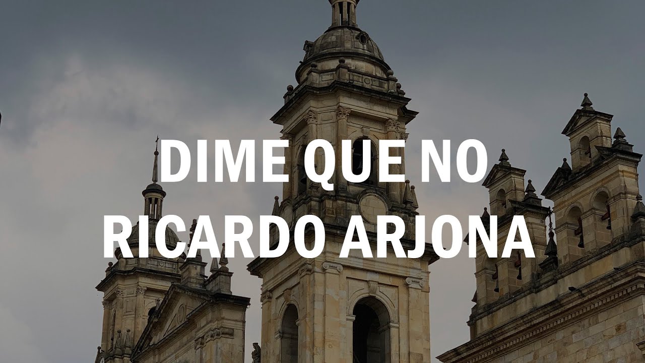 Dime Que No - Ricardo Arjona (LETRA) - YouTube