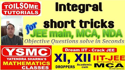 Integration Short Tricks for JEE main, NDA, MCA entrance, PGT, TGT maths