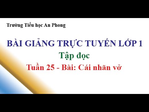 Lớp 1 - Tuần 25 - Tập đọc - Bài: Cái nhãn vở