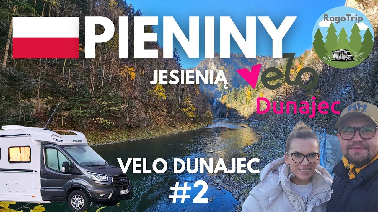 🏔️🌤️Velo Dunajec - jesienią czy latem? Camping Polana Sosny i powrót do domu - karawaning🚴‍♂️🏕️