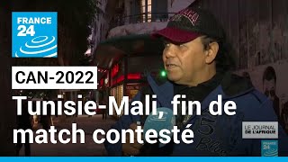 Match Tunisie-Mali : privés de temps additionnel, les Tunisiens furieux • FRANCE 24
