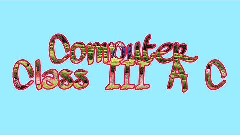 Computer,Class III A &C ,Chapter I, A computer system  Revision Video  Part 5