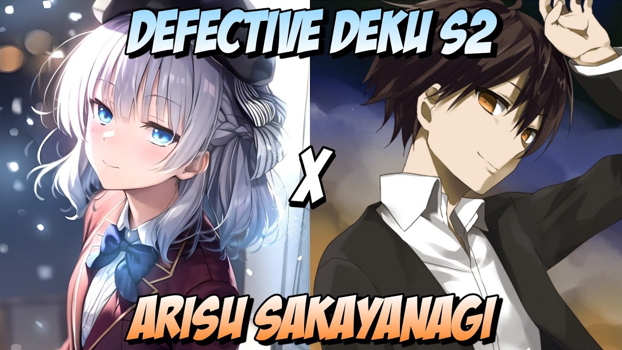 Defective Deku S2 Part 1 / Izuku X Arisu Sakayanagi / Classroom Of