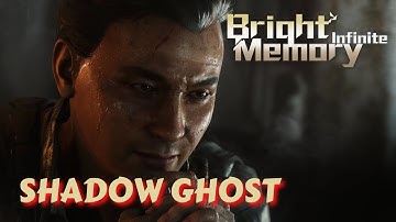 Bright Memory : Infinite - SHADOW GHOST
