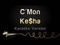 Kesha - C'mon (Karaoke Version)