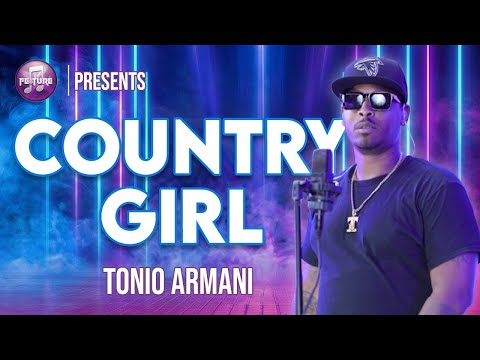 Tonio Armani– Country Girl│FEATURE ATLANTA
