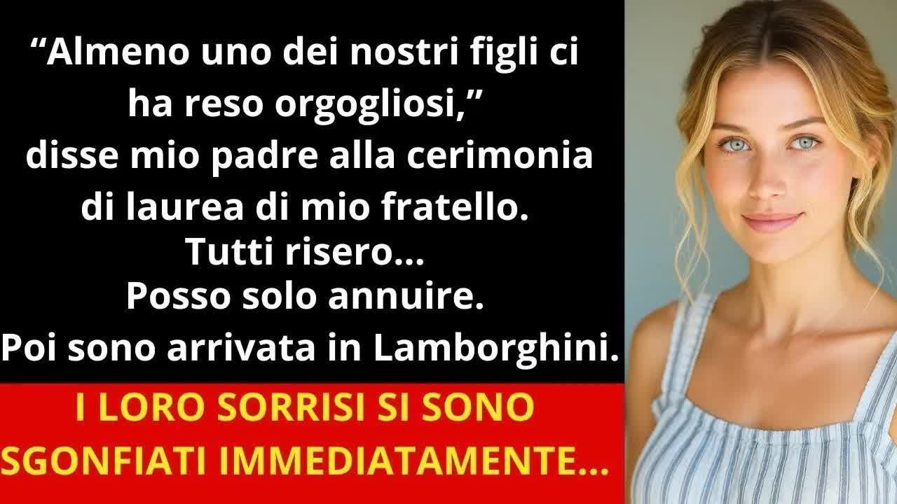 Papà ha detto che solo mio fratello lo ha reso fiero… poi sono arrivata con la mia Lamborghini