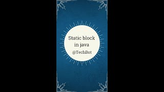 Static block in java | TechBot