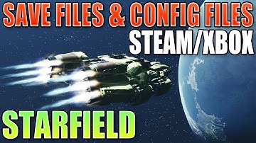 Starfield Xbox App & Steam Saved Data/Config File Locations