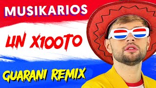 MUSIKARIOS - UN X100TO (Guarani Remix) [Video Oficial]