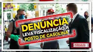 DENÚNCIA LEVA FISCALIZAÇÃO A POSTO DE GASOLINA.