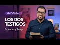  leccin 6 los dos testigos  pr anthony araujo  el gran conflicto