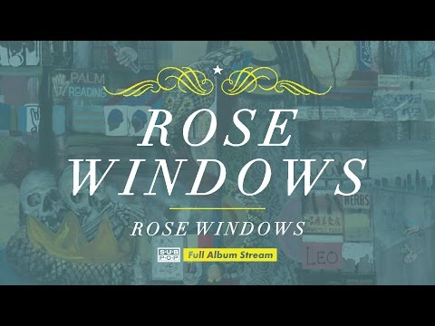 Rose Windows - Rose Windows [FULL ALBUM STREAM] - Rose Windows - Rose Windows [FULL ALBUM STREAM]