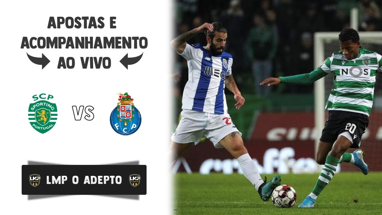 Sporting vs Porto Apostas ao vivo e em direto YouTube