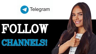 How To Follow Channels On Telegram 2025