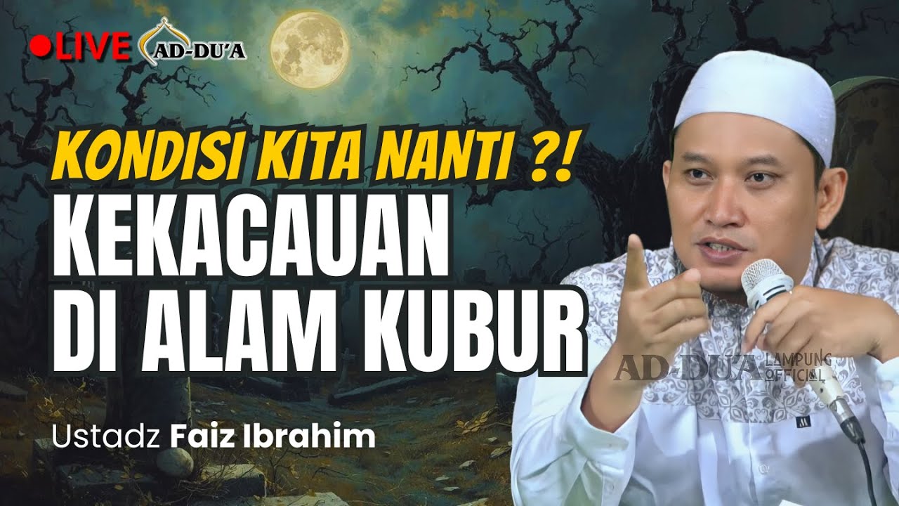 KEKACAUAN DI ALAM KUBUR⁉️- Ustadz Faiz Ibrahim #masjidaddua