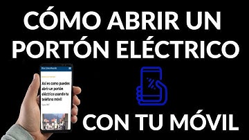 Cómo Abrir Portón Eléctrico con Celular