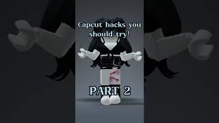 Capcut hacks you should try || PART 2