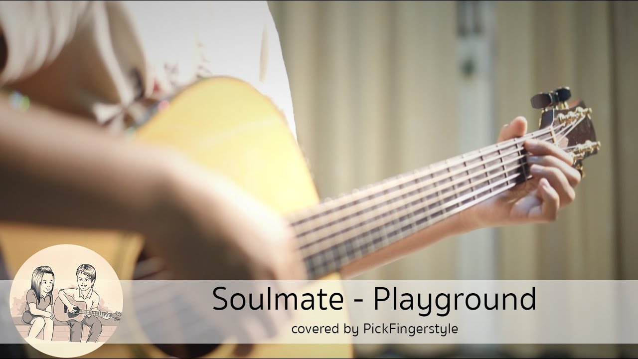 Soulmate - Playground (Fingerstyle Guitar) cover by ปิ๊ก